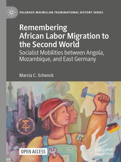 Title details for Remembering African Labor Migration to the Second World by Marcia C. Schenck - Available